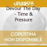 Devour The Day - Time & Pressure cd