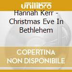 Hannah Kerr - Christmas Eve In Bethlehem