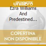 Ezra Williams And Predestined Praise - There'S A Cross cd musicale di Ezra Williams And Predestined Praise