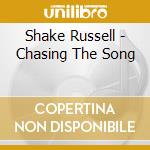 Shake Russell - Chasing The Song cd