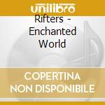 Rifters - Enchanted World cd musicale