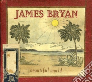 James Bryan - Beautiful World cd musicale di James Bryan
