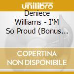 Deniece Williams - I'M So Proud (Bonus Tracks Edition) cd
