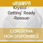 Krystol - Getting' Ready -Reissue-
