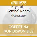 Krystol - Getting' Ready -Reissue- cd