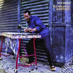 Roy Ayers - You Might Be Surprised (Bonus Tracks Edition) cd musicale di Roy Ayers