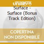 Surface - Surface (Bonus Track Edition) cd