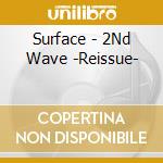 Surface - 2Nd Wave -Reissue- cd musicale di Surface