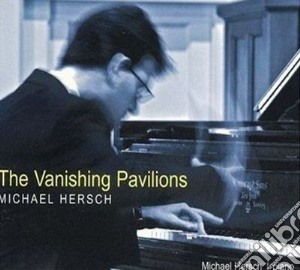Michael Hersch - The Vanishing Pavilions (2 Cd) cd musicale di Hersch Michael