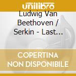 Ludwig Van Beethoven / Serkin - Last Six Piano Sonatas cd musicale di Beethoven / Serkin