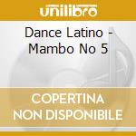 Dance Latino - Mambo No 5 cd