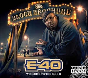 E-40 - Block Brochure: Welcome To The Soil 3 cd musicale di E