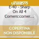 E-40 - Sharp On All 4 Corners:corner 1 cd