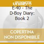 E-40 - The D-Boy Diary: Book 2 cd