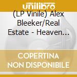 (LP Vinile) Alex Bleeker/Real Estate - Heaven On The  Faultline vinile