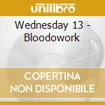 Wednesday 13 - Bloodowork cd musicale di Wednesday 13