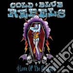 Cold Blue Rebels - Love Of The