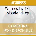 Wednesday 13 - Bloodwork Ep cd