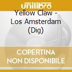 Yellow Claw - Los Amsterdam (Dig) cd