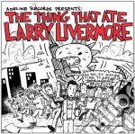 (LP Vinile) Thing That Ate Larry Livermore (The) / Various vinile