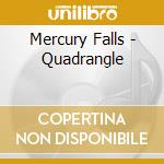 Mercury Falls - Quadrangle cd musicale di Mercury Falls