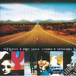 (LP Vinile) Jesus And Mary Chain (The) - Stoned And Dethroned lp vinile di Jesus & mary chain