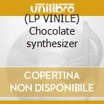 (LP VINILE) Chocolate synthesizer lp vinile di Boredoms