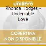 Rhonda Hodges - Undeniable Love