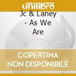 Jc & Laney - As We Are cd