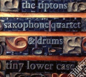 Tiptons Sax Quartet - Tiny Lower Case cd musicale di Tiptons sax quartet