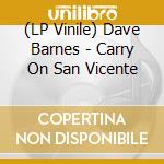 (LP Vinile) Dave Barnes - Carry On San Vicente vinile