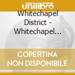 Whitechapel District - Whitechapel District cd