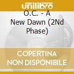O.C. - A New Dawn (2Nd Phase) cd