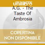 A.G. - The Taste Of Ambrosia cd