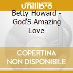 Betty Howard - God'S Amazing Love cd