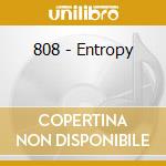 808 - Entropy cd musicale di 808