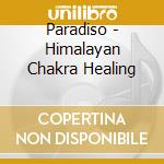 Paradiso - Himalayan Chakra Healing cd