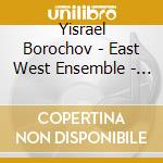 Yisrael Borochov - East West Ensemble - Imaginary Ritual