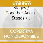 Stages / Together Again - Stages / Together Again cd musicale di Stages / Together Again