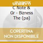 C Note & Gr - Bizness The (pa) cd