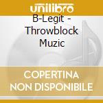 B-Legit - Throwblock Muzic cd