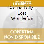 Skating Polly - Lost Wonderfuls cd