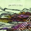 Brendan Canning - You Gots 2 Chill cd
