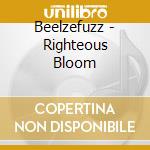 Beelzefuzz - Righteous Bloom cd