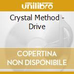 Crystal Method - Drive cd musicale di Crystal Method