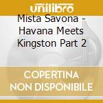 Mista Savona - Havana Meets Kingston Part 2 cd musicale