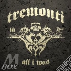 Tremonti - All I Was cd musicale di Tremonti