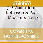 (LP Vinile) John Robinson & Pvd - Modern Vintage