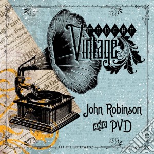 John Robinson & Pvd - Modern Vintage cd musicale di John Robinson & Pvd