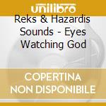 Reks & Hazardis Sounds - Eyes Watching God cd